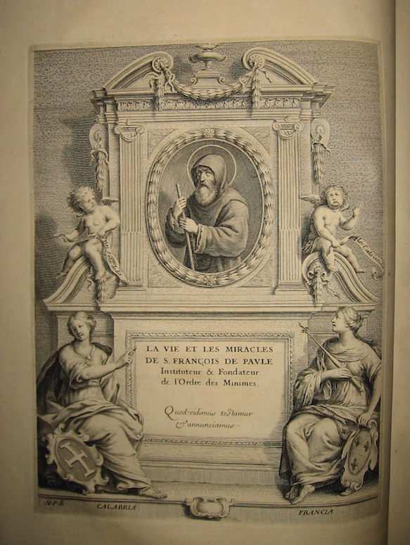 Antoine Donde Les figures et l'abrégé de la vie, de la mort, et des miracles de Saint François de Paule instituteur et fondateur de l'Ordre des Minimes...  1671 Paris chez François Muguet